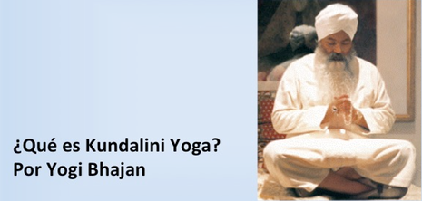 Que es Kundalini Yoga por Yogi Bhajan